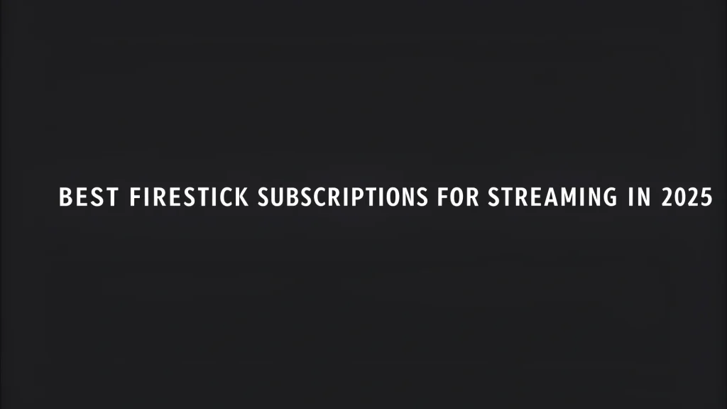 best firestick subscriptions