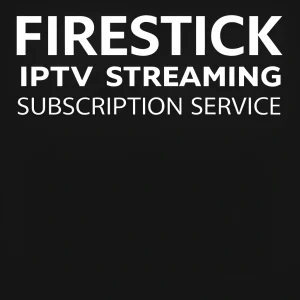 firestick iptv​