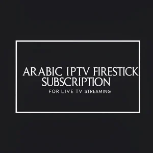 arabic iptv firestick