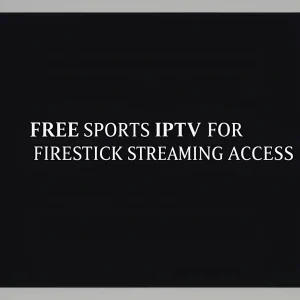 best free sports iptv for firestick