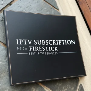best iptv services for firestick