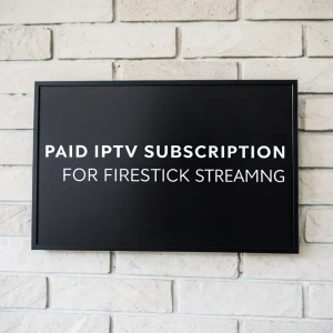 best paid iptv for firestick
