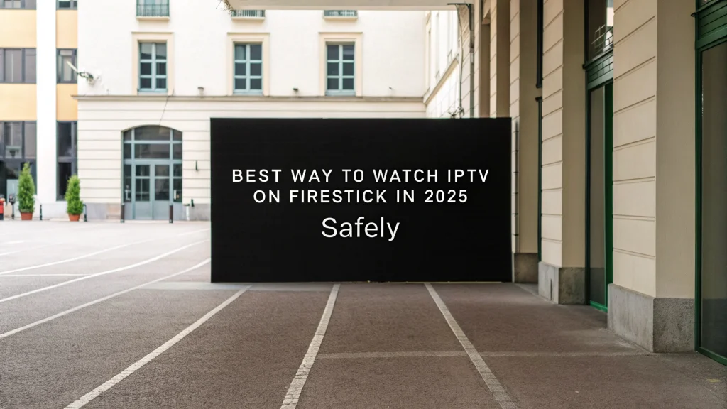 best way to watch iptv on firestick